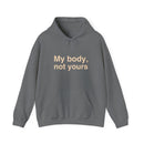 My Body, Not Yours Hoodies
