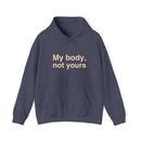My Body, Not Yours Hoodies