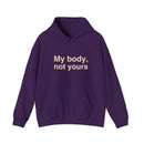 My Body, Not Yours Hoodies