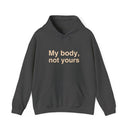 My Body, Not Yours Hoodies