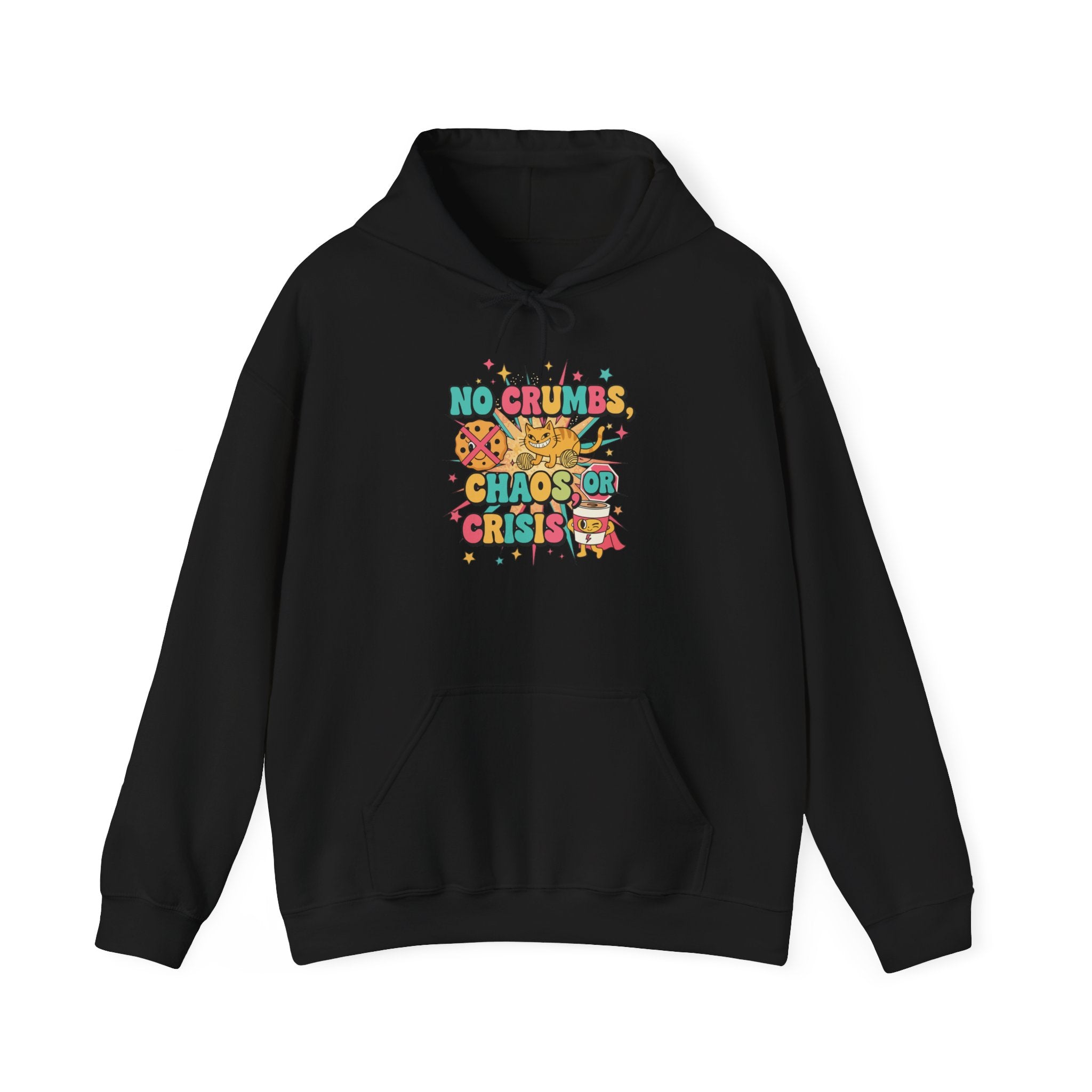No Crumbs, Chaos, or Crisis Hoodie