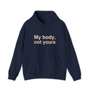 My Body, Not Yours Hoodies