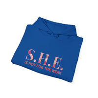 S.H.E. is Not for The Weak Hoodies