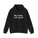 My Body, Not Yours Hoodies