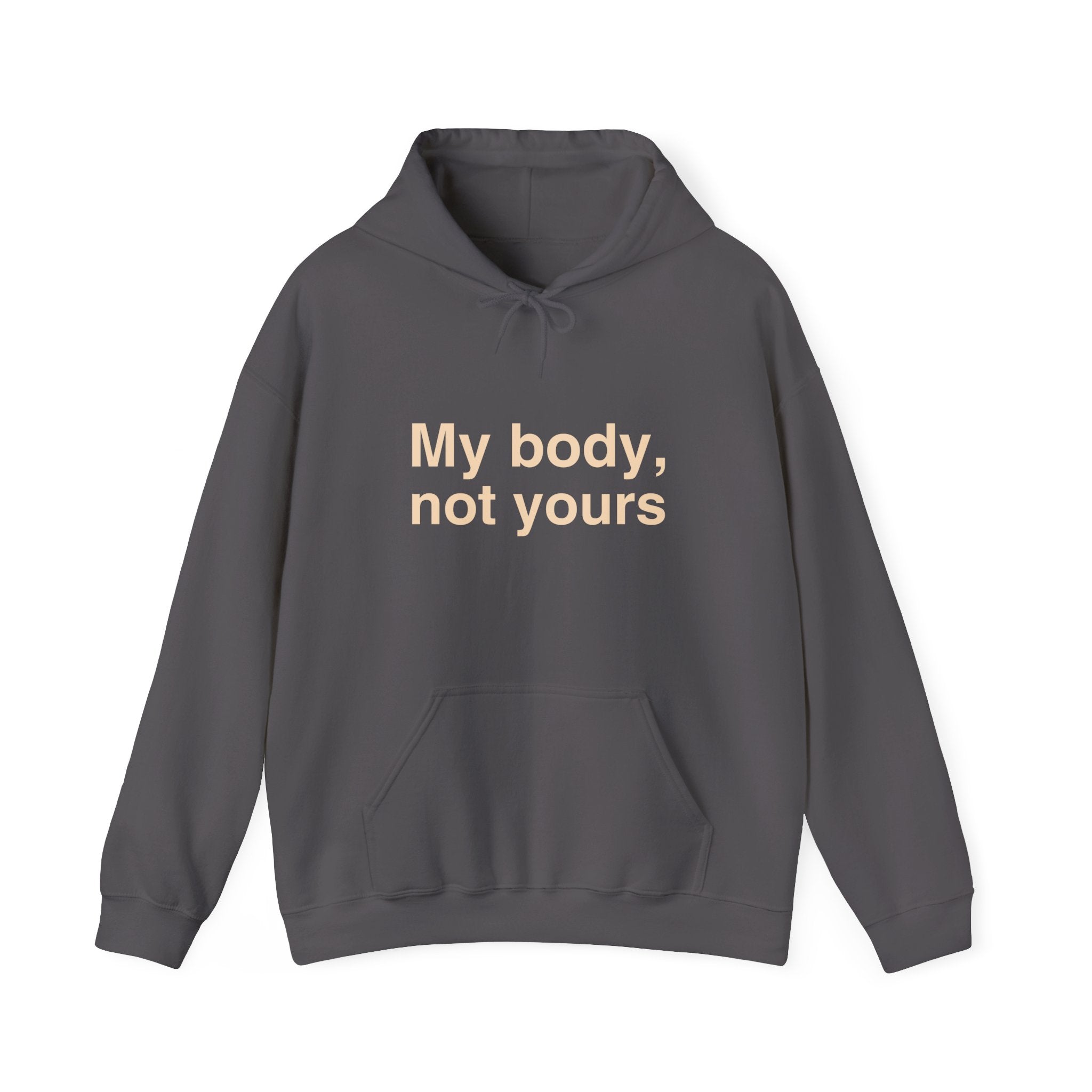 My Body, Not Yours Hoodies